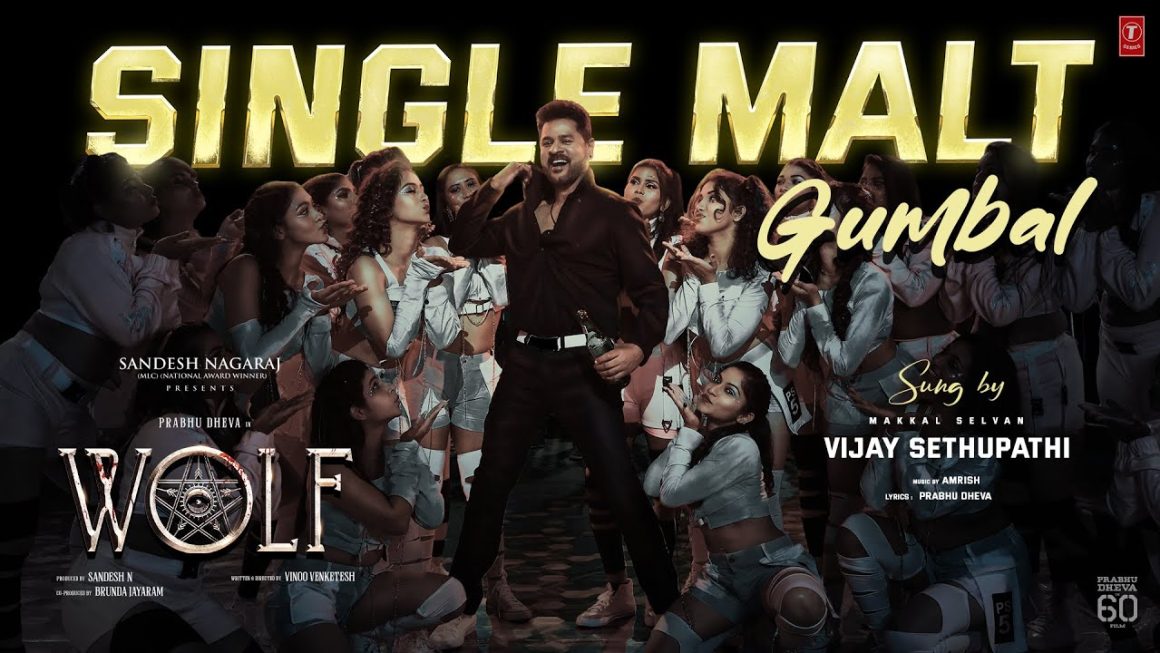 Lyrical Video: Single Malt Gumbal – WOLF | Prabhu Deva,Vijay Sethupathi, Vinoo Venketesh | Amrish